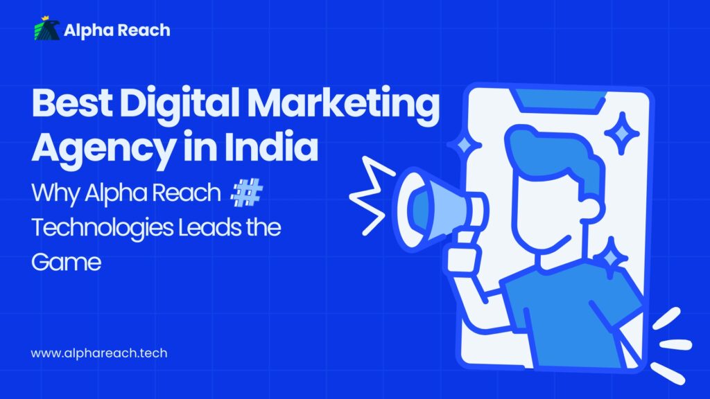 Best Digital Marketing Agency in India Alpha Reach Technologies