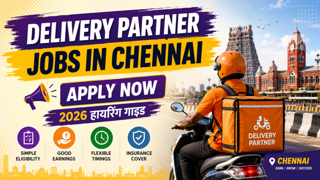 Chennai में Delivery Partner कैसे बनें: 3 Simple Steps में Apply करें (2026)