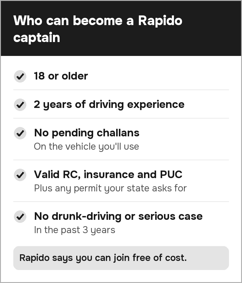 Rapido captain registration eligibility: 18 or older, 2 years of driving experience, no pending challans, valid RC, insurance and PUC, no drunk-driving or serious case in the past 3 years